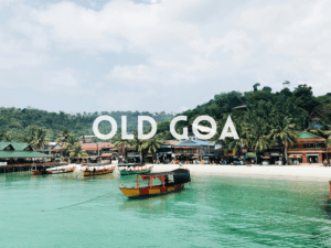 old goa places to visit